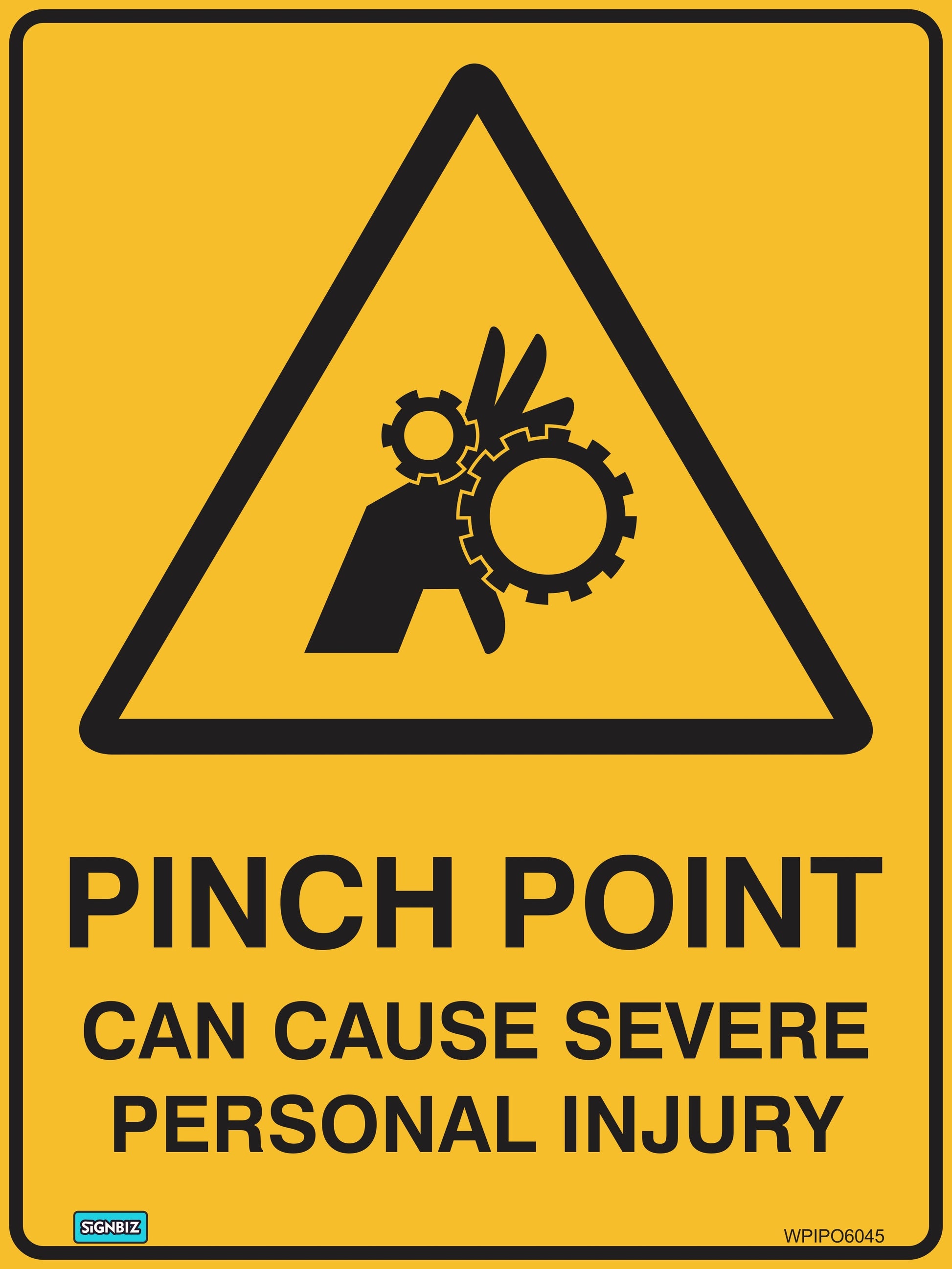The Warning Pinch Point sign features a yellow hazard design with a hand caught between gears and the text "Pinch Point Can Cause Severe Personal Injury," reminding workers to stay alert near moving machine parts.