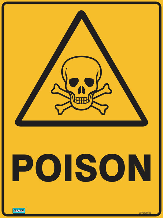 The "Warning Poison" sign features a yellow background, a black triangle with a skull and crossbones inside, and bold black "POISON" text below—commonly used to indicate hazardous substances.
