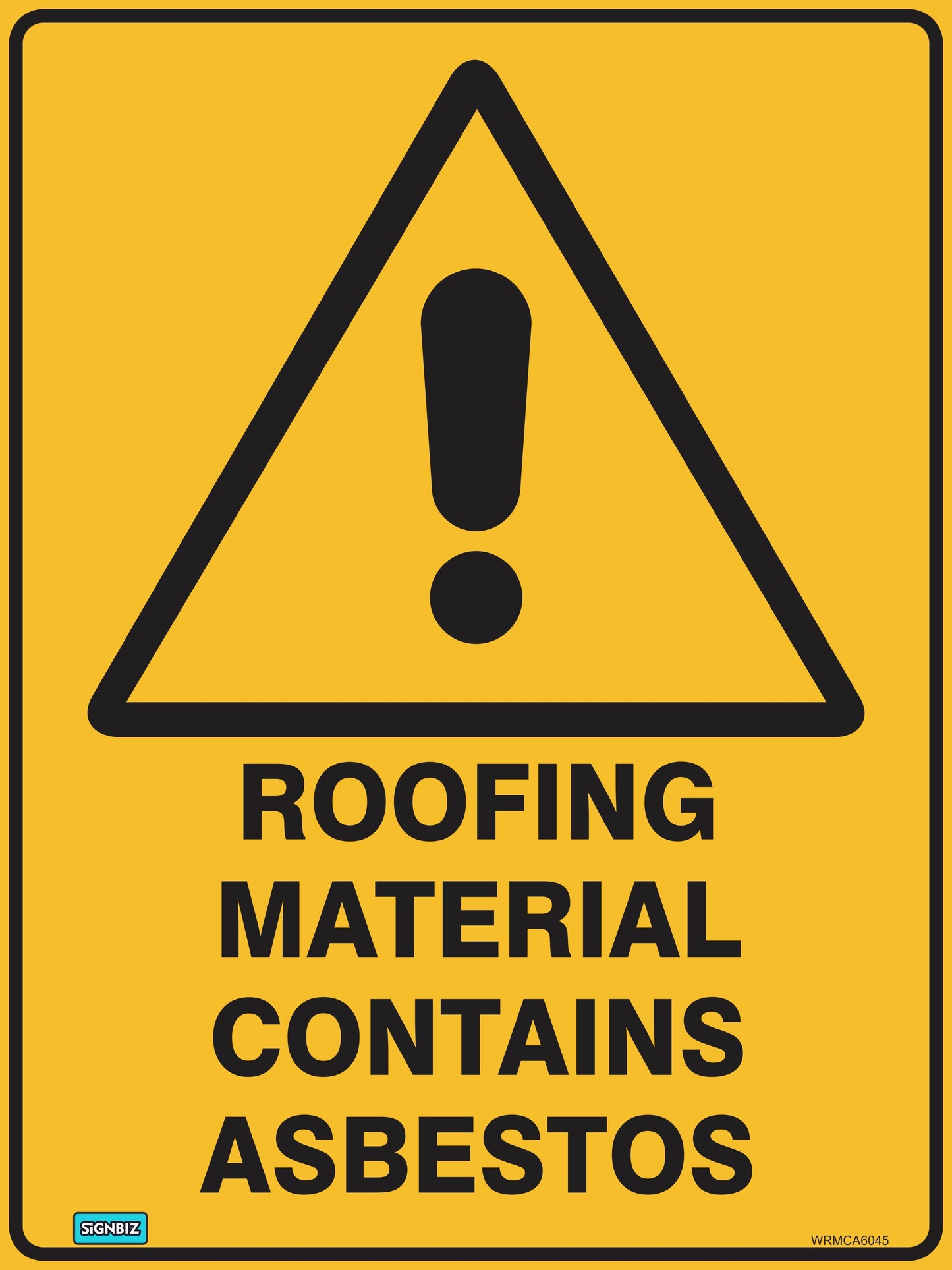 A yellow warning sign featuring a black exclamation mark in a triangle and "Warning Roof May Cont Asbest," designed to AS/NZ 1319-1994 standards for safety signs.