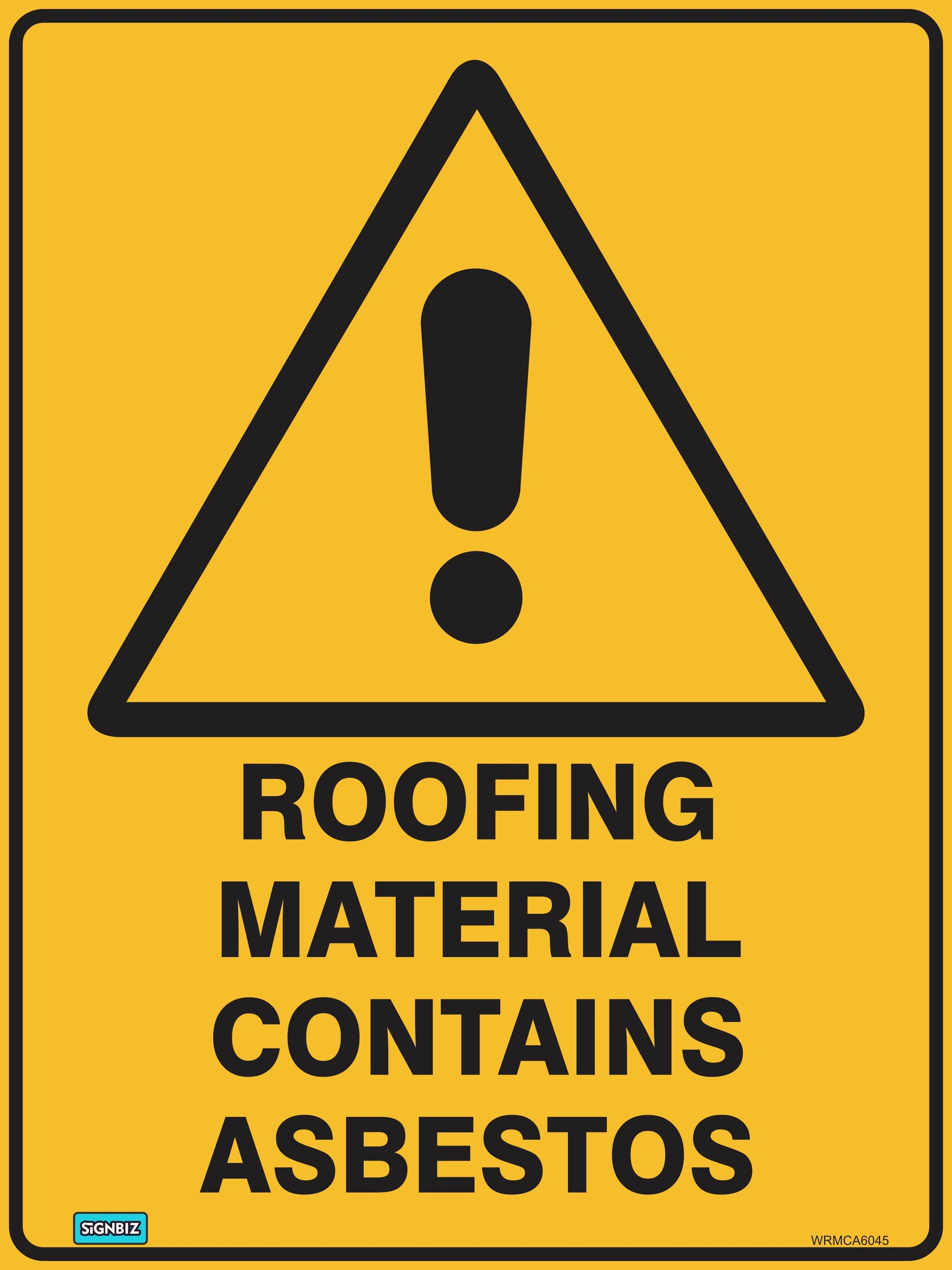 A yellow warning sign featuring a black exclamation mark in a triangle and "Warning Roof May Cont Asbest," designed to AS/NZ 1319-1994 standards for safety signs.