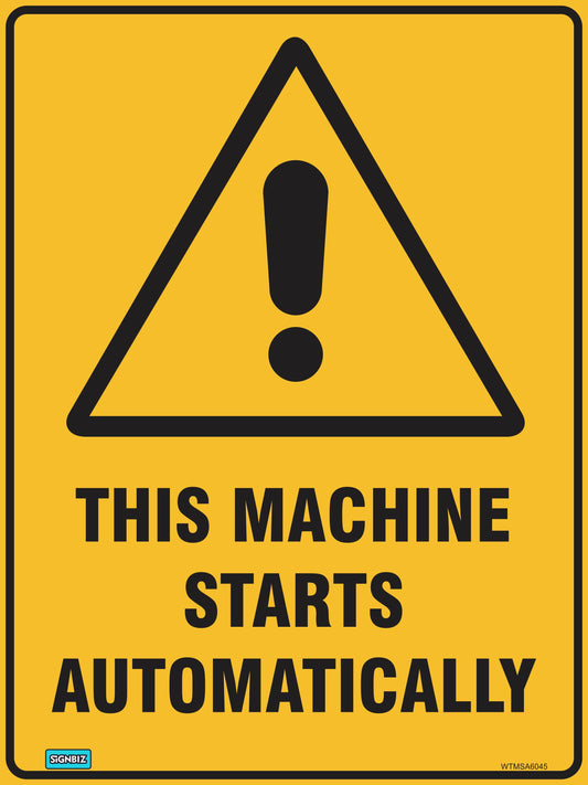 A yellow AS/NZ 1319-1994 compliant sign displays a black exclamation mark in a triangle above bold black “THIS MACHINE STARTS AUTOMATICALLY” text. Product: Warning This Mach Starts Auto.
